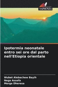 bokomslag Ipotermia neonatale entro sei ore dal parto nell'Etiopia orientale