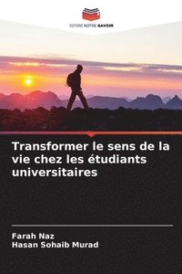 bokomslag Transformer le sens de la vie chez les tudiants universitaires