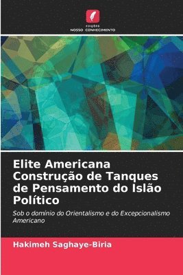 bokomslag Elite Americana Construo de Tanques de Pensamento do Islo Poltico