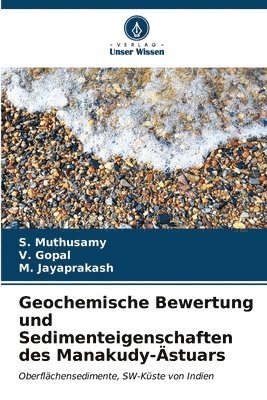 bokomslag Geochemische Bewertung und Sedimenteigenschaften des Manakudy-stuars
