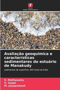 bokomslag Avaliao geoqumica e caractersticas sedimentares do esturio de Manakudy