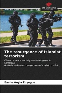 bokomslag The resurgence of Islamist terrorism