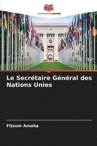 bokomslag Le Secrtaire Gnral des Nations Unies
