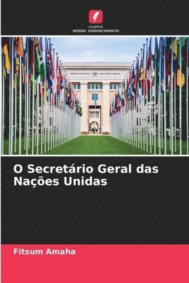 bokomslag O Secretrio Geral das Naes Unidas