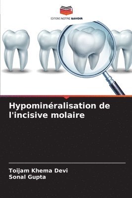 Hypominralisation de l'incisive molaire 1