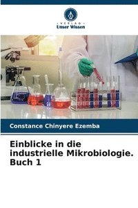 bokomslag Einblicke in die industrielle Mikrobiologie. Buch 1