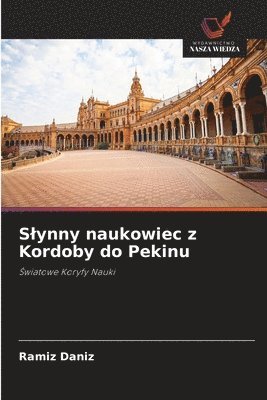 bokomslag Slynny naukowiec z Kordoby do Pekinu