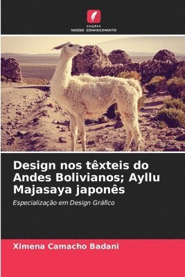 bokomslag Design nos txteis do Andes Bolivianos; Ayllu Majasaya japons