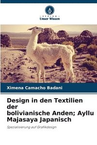 bokomslag Design in den Textilien der bolivianische Anden; Ayllu Majasaya Japanisch