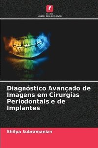 bokomslag Diagnstico Avanado de Imagens em Cirurgias Periodontais e de Implantes
