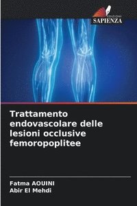 bokomslag Trattamento endovascolare delle lesioni occlusive femoropoplitee