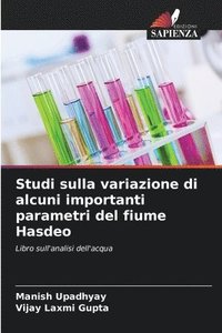 bokomslag Studi sulla variazione di alcuni importanti parametri del fiume Hasdeo