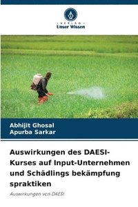 bokomslag Auswirkungen des DAESI-Kurses auf Input-Unternehmen und Schdlings bekmpfung spraktiken