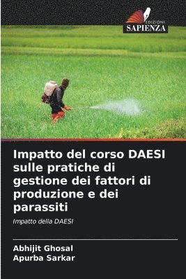 Impatto del corso DAESI sulle pratiche di gestione dei fattori di produzione e dei parassiti 1