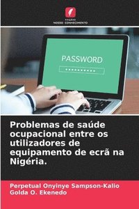 bokomslag Problemas de sade ocupacional entre os utilizadores de equipamento de ecr na Nigria.