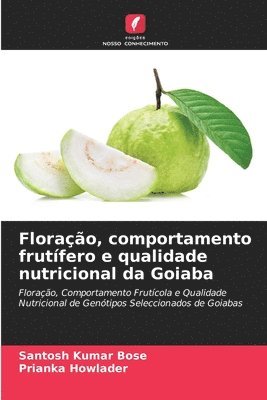 Florao, comportamento frutfero e qualidade nutricional da Goiaba 1
