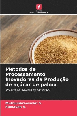 Mtodos de Processamento Inovadores da Produo de acar de palma 1