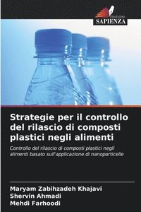 bokomslag Strategie per il controllo del rilascio di composti plastici negli alimenti