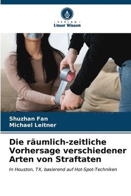 Die rumlich-zeitliche Vorhersage verschiedener Arten von Straftaten 1