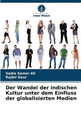 bokomslag Der Wandel der indischen Kultur unter dem Einfluss der globalisierten Medien