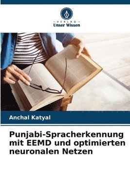 Punjabi-Spracherkennung mit EEMD und optimierten neuronalen Netzen 1