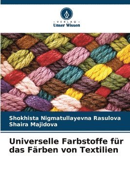 bokomslag Universelle Farbstoffe fr das Frben von Textilien