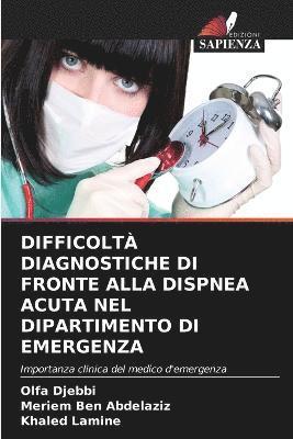 bokomslag DIFFICOLTÀ DIAGNOSTICHE DI FRONTE ALLA DISPNEA ACUTA NEL DIPARTIMENTO DI EMERGENZA