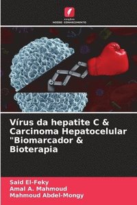 bokomslag Vrus da hepatite C & Carcinoma Hepatocelular &quot;Biomarcador & Bioterapia