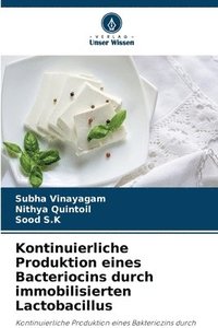 bokomslag Kontinuierliche Produktion eines Bacteriocins durch immobilisierten Lactobacillus