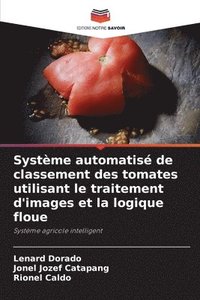 bokomslag Systme automatis de classement des tomates utilisant le traitement d'images et la logique floue