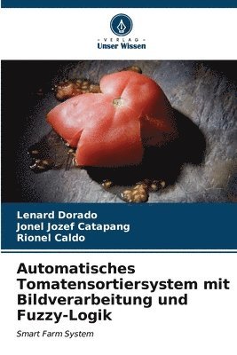 Automatisches Tomatensortiersystem mit Bildverarbeitung und Fuzzy-Logik 1