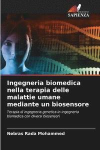 bokomslag Ingegneria biomedica nella terapia delle malattie umane mediante un biosensore