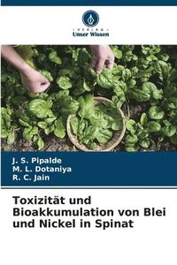bokomslag Toxizitt und Bioakkumulation von Blei und Nickel in Spinat