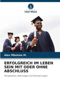 bokomslag Erfolgreich Im Leben Sein Mit Oder Ohne Abschluss