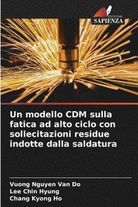 bokomslag Un modello CDM sulla fatica ad alto ciclo con sollecitazioni residue indotte dalla saldatura