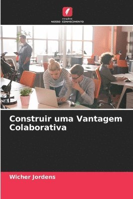 bokomslag Construir uma Vantagem Colaborativa