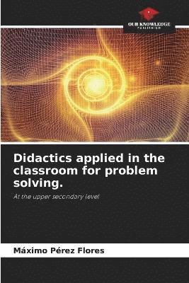 Didactics applied in the classroom for problem solving. 1