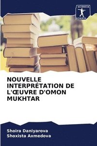 bokomslag Nouvelle Interprtation de l'Oeuvre d'Omon Mukhtar