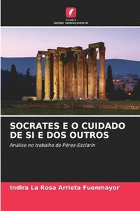 bokomslag Socrates E O Cuidado de Si E DOS Outros