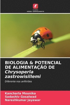 Kancharla Mounika, Sadashiv Gosalwad, Nareshkumar Jayewar - BIOLOGIA & POTENCIAL DE ALIMENTAÇÃO DE Chrysoperla zastrowisillemi, Häftad