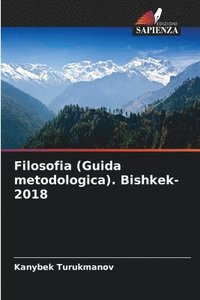 bokomslag Filosofia (Guida metodologica). Bishkek-2018