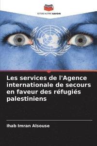 bokomslag Les services de l'Agence internationale de secours en faveur des rfugis palestiniens