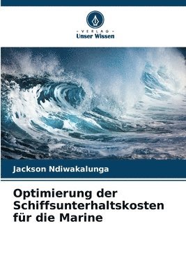 Optimierung der Schiffsunterhaltskosten fr die Marine 1