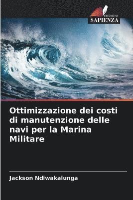 bokomslag Ottimizzazione dei costi di manutenzione delle navi per la Marina Militare