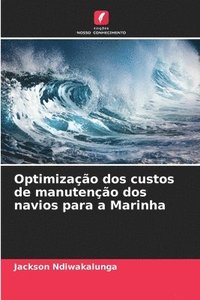 bokomslag Optimizao dos custos de manuteno dos navios para a Marinha