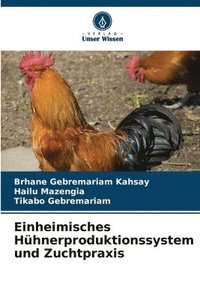 bokomslag Einheimisches Hhnerproduktionssystem und Zuchtpraxis