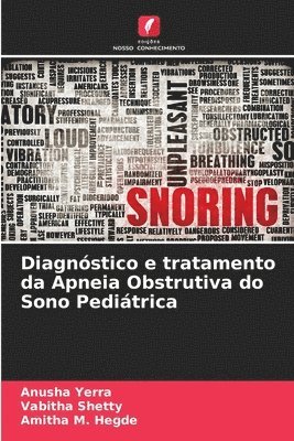 Anusha Yerra, Vabitha Shetty, Amitha M Hegde, Amitha M. Hegde - Diagnóstico e tratamento da Apneia Obstrutiva do Sono Pediátrica, Häftad