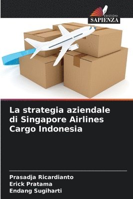 La strategia aziendale di Singapore Airlines Cargo Indonesia 1