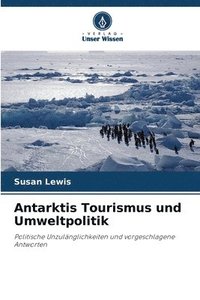 bokomslag Antarktis Tourismus und Umweltpolitik