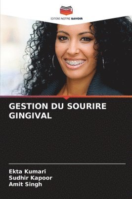 Ekta Kumari, Sudhir Kapoor, Amit Singh - Gestion Du Sourire Gingival, Häftad